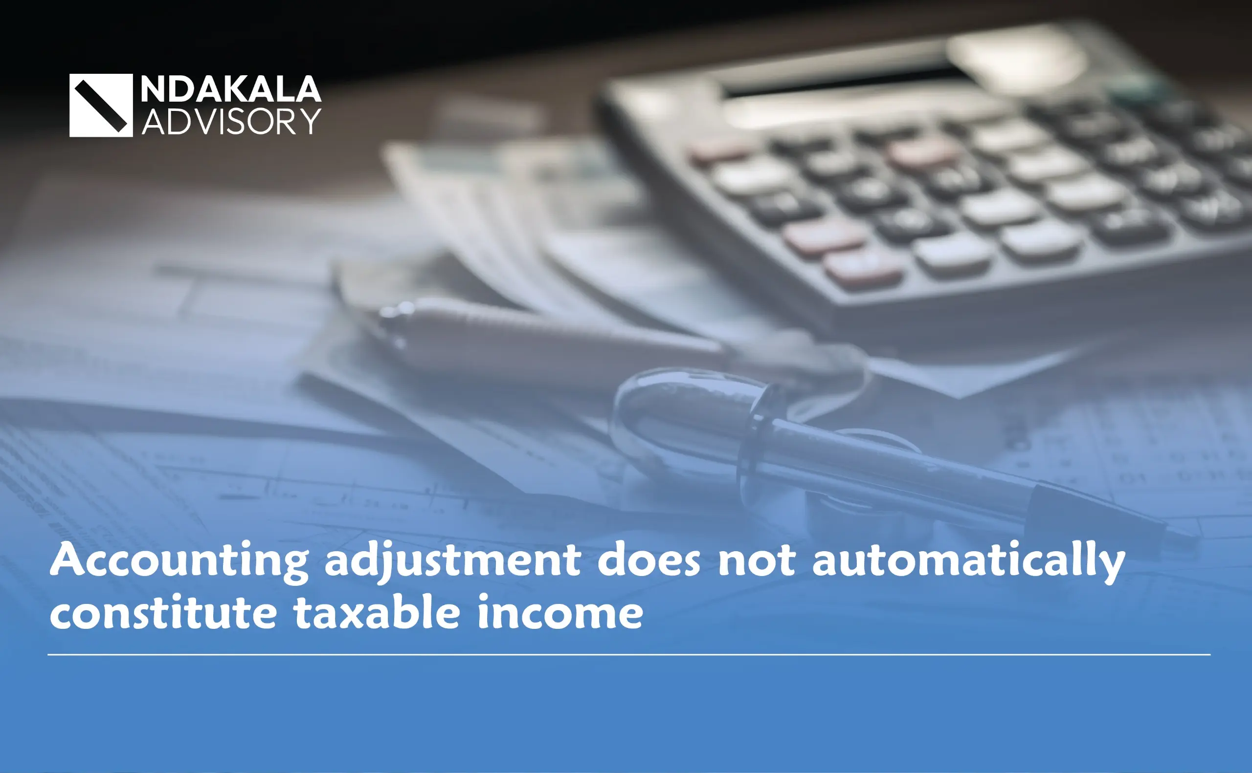 When Accounting Meets Tax: Lessons from the Liberty Life Assurance Kenya Limited tax case with KRA